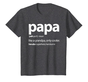 Papa, Like a Grandpa Only Cooler Family T Shirt