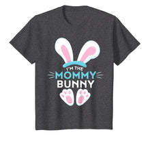 Load image into Gallery viewer, Matching Family Easter Shirts - I&#39;m the Mommy Bunny
