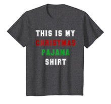 Load image into Gallery viewer, Classic This is My Christmas Pajama Shirt Funny XMas Tees
