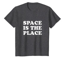 Load image into Gallery viewer, Space is the Place Shirt - Cool Retro Space T-Shirt
