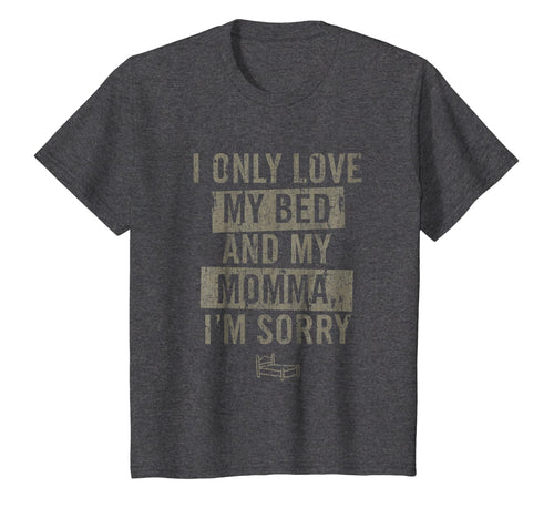 Vintage T-shirt I Only Love My Bed And My Momma I'm Sorry