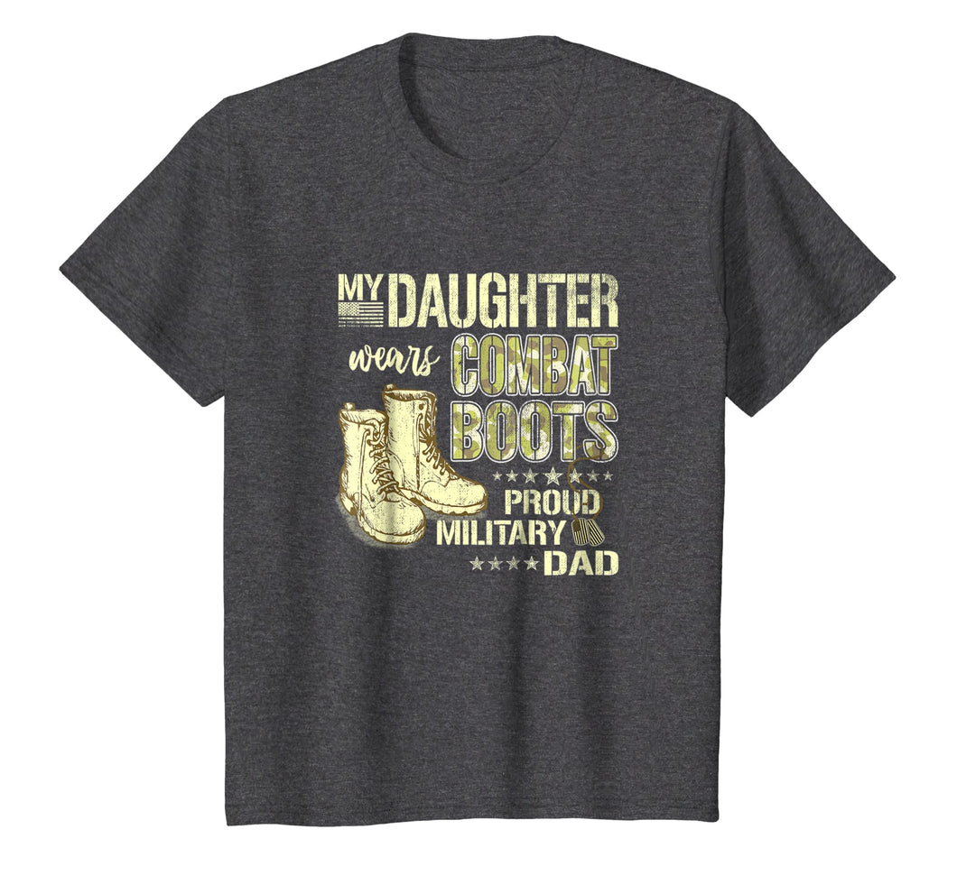 My Daughter Wears Combat Boots Proud Military Dad Shirt Gift