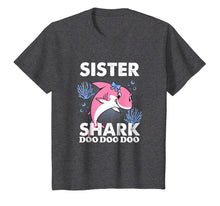 Load image into Gallery viewer, Sister Shark Doo Doo Doo Shirt Birthday Gift for Sisters
