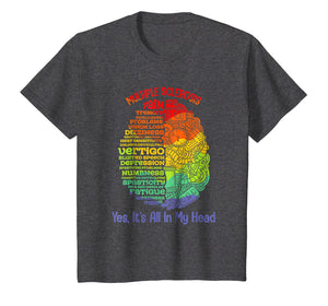 Multiple Sclerosis Awareness Yes Its All In My Head Shirt