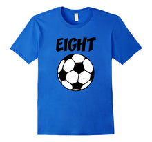 Load image into Gallery viewer, 8 Year Old Soccer Birthday Party 8th Birthday T-Shirt
