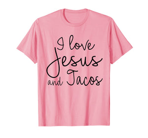 I Love Jesus and Tacos Shirt Funny Christian Quote