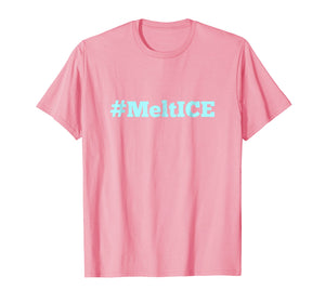 #MeltICE T-Shirt