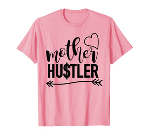 Mother Hustler t-shirt, mom quote shirt, mom gift idea