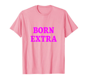 Born Extra Funny Diva Crew Gift Shirt
