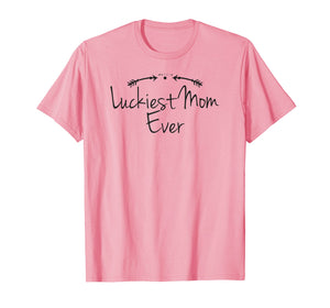 Luckiest Mom Ever Shirt St Patrick's Day 2019 Gift for Wife