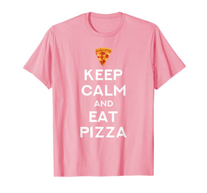 Keep Calm And Eat Pizza Funny T-Shirt