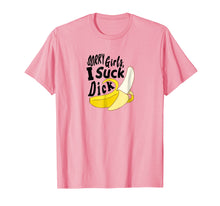 Load image into Gallery viewer, Mens SORRY GIRLS I SUCK DICK funny banana gay sex humor T SHIRT
