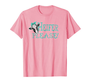 Cute Southern Saying Womens T shirt Heifer Please Cow Shirt