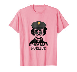 English Teacher Gift Shirt Grammar Police Funny Poe T-shirt