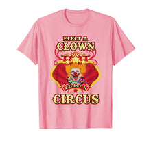 Load image into Gallery viewer, Anti-Trump T-shirt - Elect A Clown Expect A Circus Trump Tee
