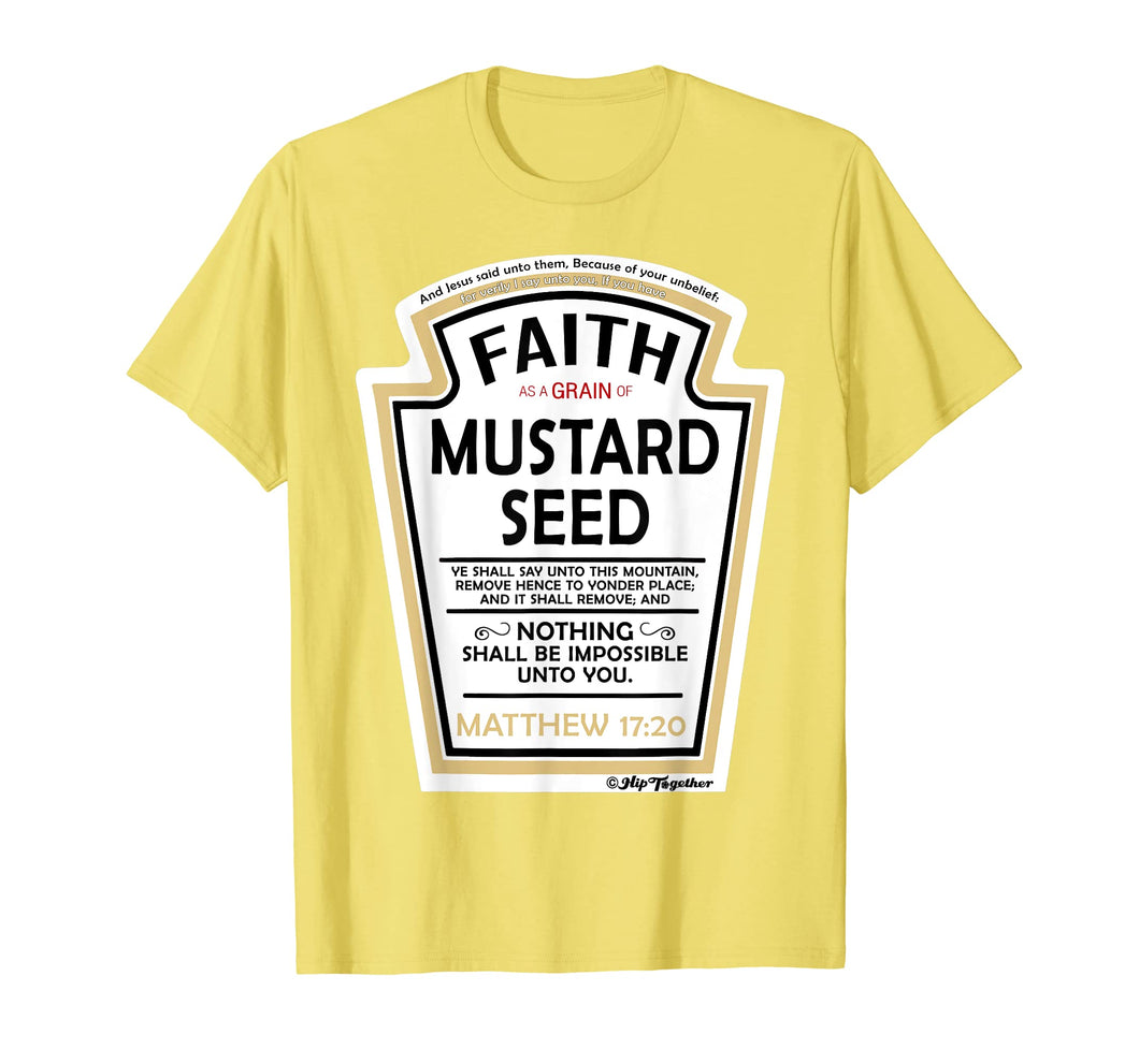 Faith as a Grain of Mustard Seed Christian Parody T-Shirt