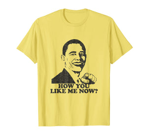 Bring Back Barack Funny Obama Shirt How You Like Me Now