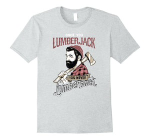 Once You Go Lumberjack - Hipster Shirt Design!