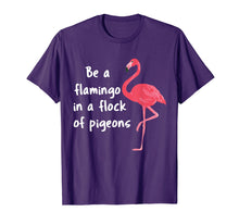 Load image into Gallery viewer, Be a Flamingo in a Flock of Pigeons PINK FLAMINGO Shirt
