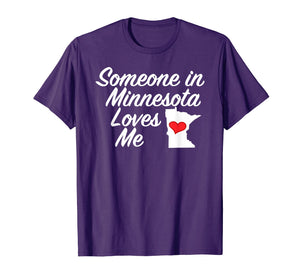 Someone in Minnesota Loves Me T-Shirt | Cute Gift MN