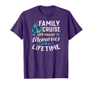 Family Cruise 2019 Making Memories For A Lifetime Tshirt