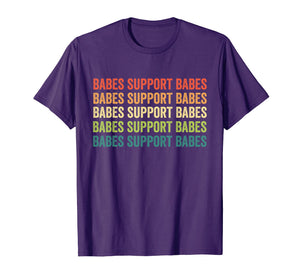 Babes Support Babes Inspirational Girl Power Quote T-Shirt