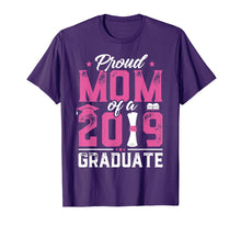 Load image into Gallery viewer, Proud Mom Of A Class Of 2019 Graduate TShirt Graduation Gift
