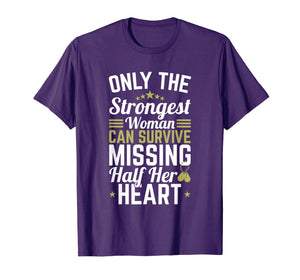 Only Strongest Woman Half Heart - Deployment Shirt For Wife