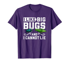 Load image into Gallery viewer, I Like Big Bugs and I Cannot Lie T-Shirt Insect Lover Gift

