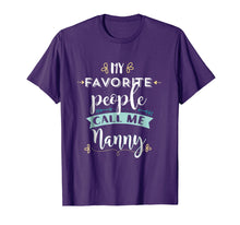 Load image into Gallery viewer, My Favorite People Call Me Nanny Cute T Shirt Gift Clothing
