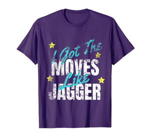 I Got The Moves Like Jagger Dance Shirt