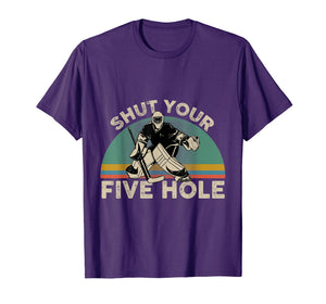 Shut Your Five Hole Funny Hockey Vintage Design T-Shirt