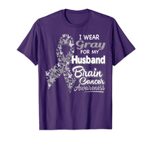 Load image into Gallery viewer, I wear Gray for my Husband - Brain Cancer Awareness shirt
