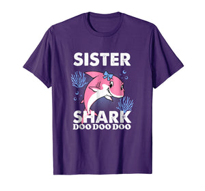 Sister Shark Doo Doo Doo Shirt Birthday Gift for Sisters