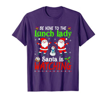 Load image into Gallery viewer, Christmas Be Nice To The Lunch Lady Santa Is Watching Xmas T-Shirt
