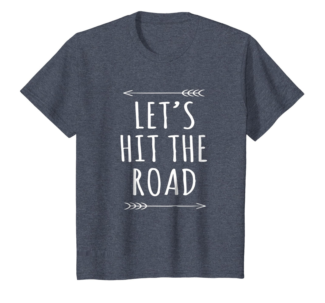 Let's Hit the Road Shirt Festival Roadtrip Roadie Travel Tee