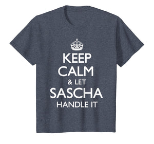 Sascha Keep Calm Funny Gift T-Shirt