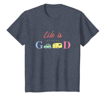 Load image into Gallery viewer, Life Is Really Good Camping T-Shirt
