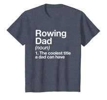 Load image into Gallery viewer, Rowing Dad Definition T-shirt Funny Sports Tee
