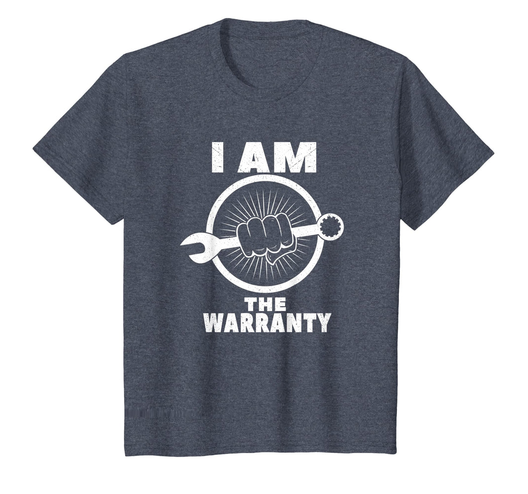 I am The Warranty - Funny mechanic shirts