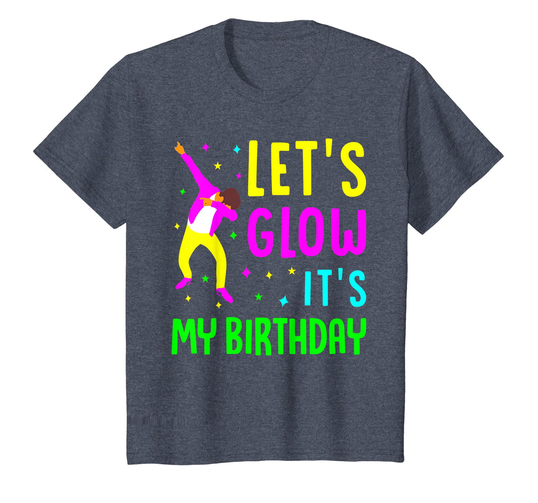 Let's Glow Party It's My Birthday Gift T-Shirt