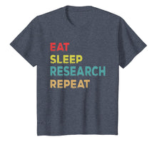 Load image into Gallery viewer, Researcher Gift, Eat Sleep Research Repeat Tshirt
