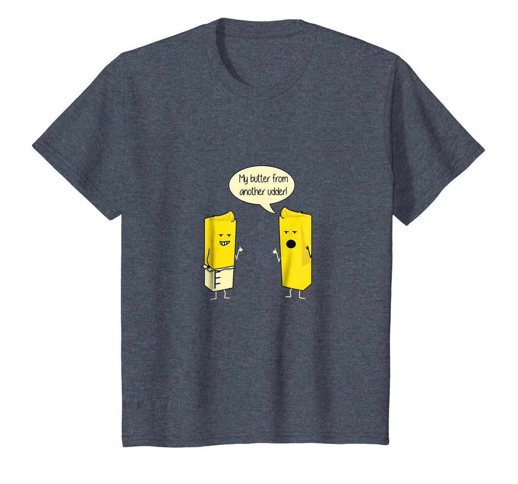 Butter from another udder funny cute pun T-shirt