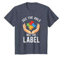 Load image into Gallery viewer, See the Able Not the Label Shirt Autism Awareness T-Shirt

