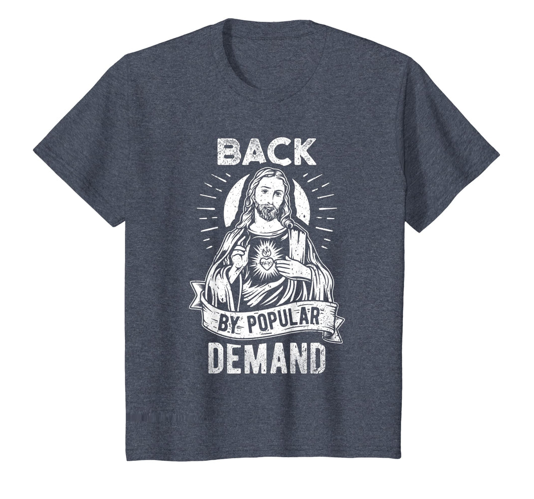 Easter Basket Stuffers Jesus Back By Popular Demand T-Shirt