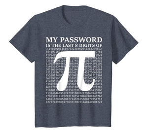 Pi Day Shirt 2019 My Password Is The Last 8 Digits Of Pi