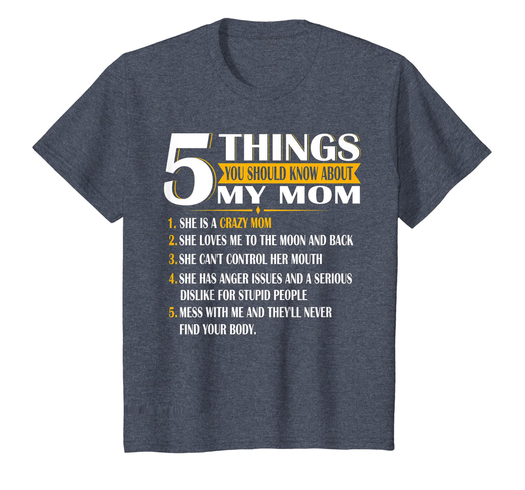 5 Things You Should Know About My Mom T Shirt Mother's Day