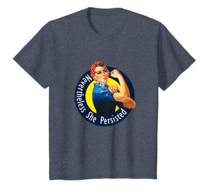 Rosie The Riveter Retro Nevertheless She Persisted Shirt