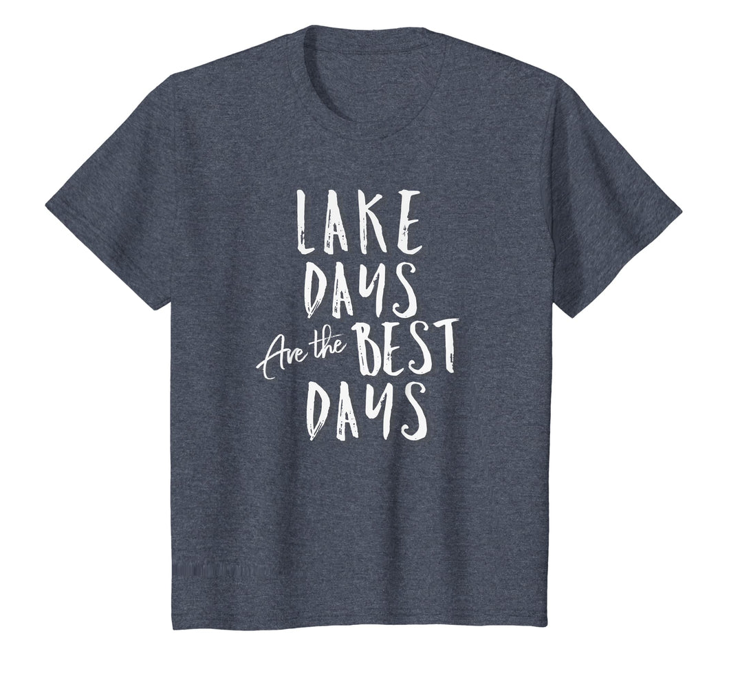 Lake Days Are The Best Days Fun T-Shirt for Lake Life Bums