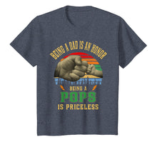 Load image into Gallery viewer, Being A Dad Is An Honor Being Pops Is Priceless Shirt
